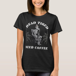 Funny and scary skeleton with coffee for Halloween T-Shirt
