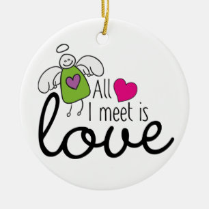 Funny Angel - All I Meet Is Love 1 Ceramic Tree Decoration