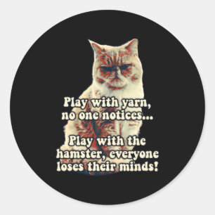 Funny Angry Cat Meme For Kitty Persons Cat Lovers Classic Round Sticker