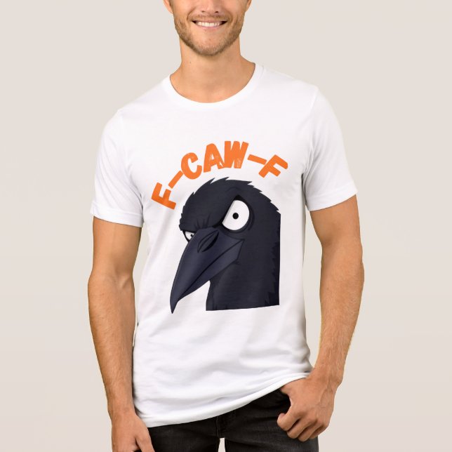 Funny Angry Crow “F CAW F” T-Shirt Design  Tri-Blend Shirt (Front)