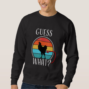 Funny Animal Farm Guess What Chicken Butt White De Sweatshirt