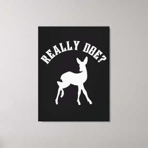 Funny Animal Pun Really Doe Canvas Print