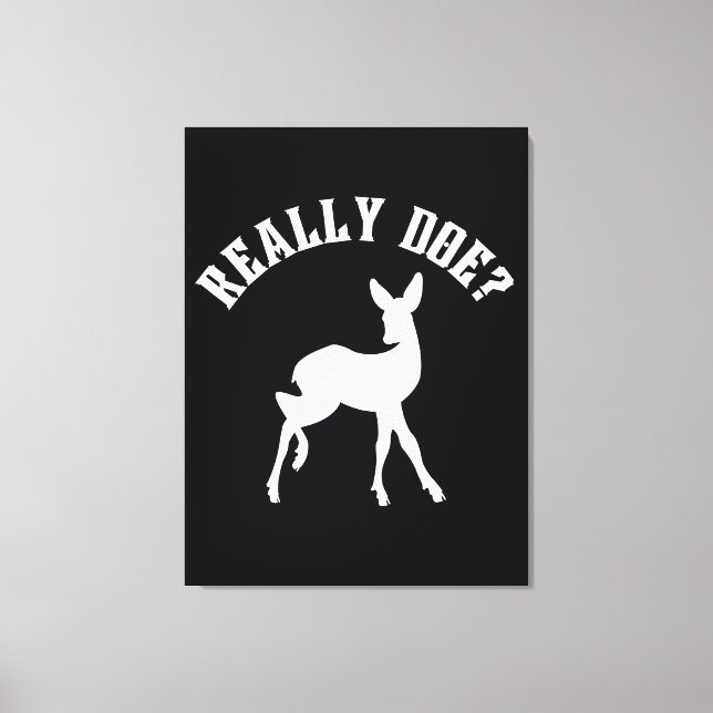 Funny Animal Pun Really Doe Canvas Print (Front)