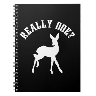 Funny Animal Pun Really Doe Notebook