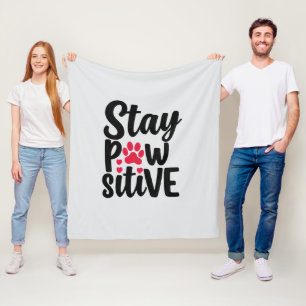 Funny Animal Stay Pawsitive Typography Fleece Blanket