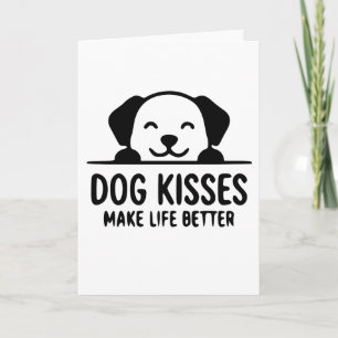 funny animals DOG KISSES MAKE LIFE BETTER Card