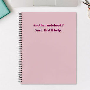 Funny Another Notebook? That'll Help Pink Notebook