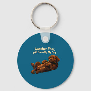 Funny Another Year Still Owned By My Dog Puppy Wom Key Ring