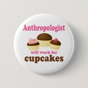 Funny Anthropologist 6 Cm Round Badge