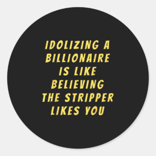 Funny Anti-billionaire Political Politics Humor An Classic Round Sticker