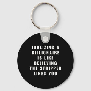 Funny Anti-billionaire Political Politics Humor An Key Ring