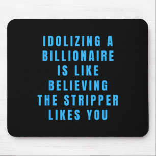 Funny Anti-billionaire Political Politics Humor An Mouse Pad