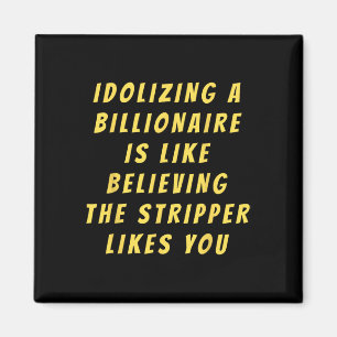 Funny Anti-billionaire Political Politics Humour A Magnet