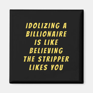 Funny Anti-billionaire Political Politics Humour A Magnet