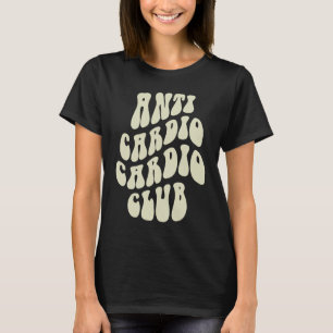 Funny ANTI CARDIO CLUB Sarcasm Gym Trainer Lifting T-Shirt