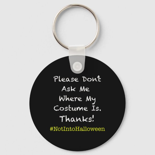 Funny Anti Halloween No Costume Dont Ask Key Ring (Front)