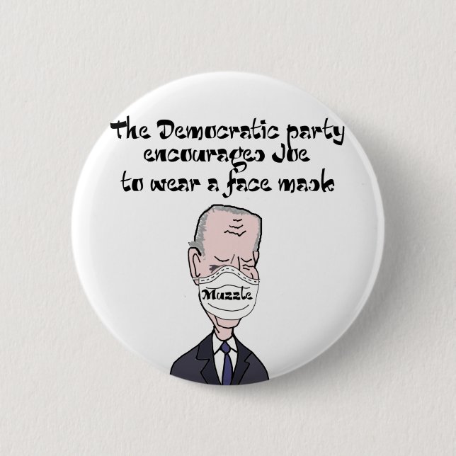 Funny anti Joe Biden wearing Mask Politics 6 Cm Round Badge (Front)
