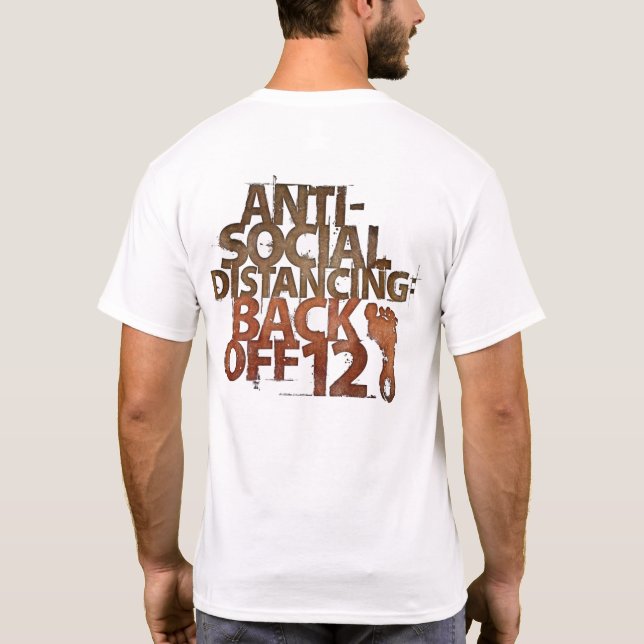 Funny Anti-Social Distancing Back Off 12 Feet T-Shirt (Back)