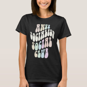 Funny ANTI SOCIALIST SOCIAL CLUB Socialism Retro P T-Shirt