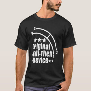 Funny Anti Theft Car Truck Manual Column Shift Thr T-Shirt