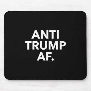 Funny Anti Trump Af Tee Shirt - Uni Adults Anti Tr Mouse Pad