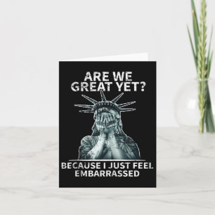 Funny Anti Trump Are We Great Yet Statue Of Libert Card