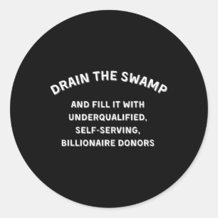 Funny Anti Trump - Drain Swamp Terrible Cabinet No Classic Round Sticker
