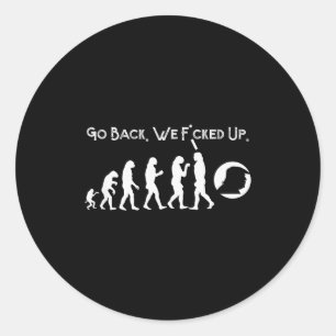 Funny Anti Trump - Go Back! Trump Evolution Tee Classic Round Sticker