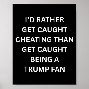 Funny Anti Trump Kiss Cam I'd Rather Get Caught Ch Poster