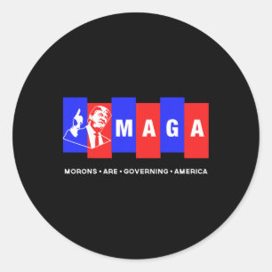 Funny Anti Trump Morons Are Governing America  Classic Round Sticker
