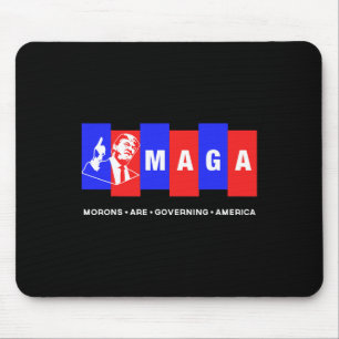 Funny Anti Trump Morons Are Governing America  Mouse Pad
