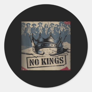 Funny Anti Trump, No Kings, Anti Fascism, Politica Classic Round Sticker