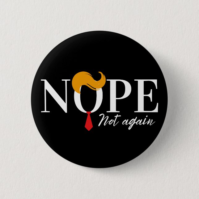 Funny Anti trump nope not again - election 2024  6 Cm Round Badge (Front)