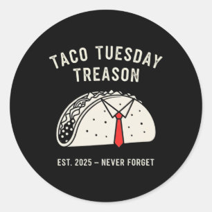 Funny Anti-trump Taco Tuesday Political Protest Li Classic Round Sticker