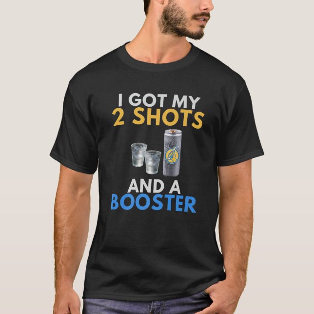 Funny Anti Vaccine Got My 2 Vodka Shots Energy Dri T-Shirt (Front)