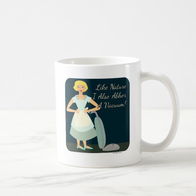 Funny Anti Vacuum Kitsch Housewife Snark Coffee Mug (Right)