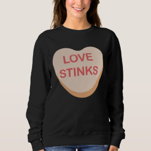 Funny Anti-Valentines Day Love Stinks Heart Candy Sweatshirt
