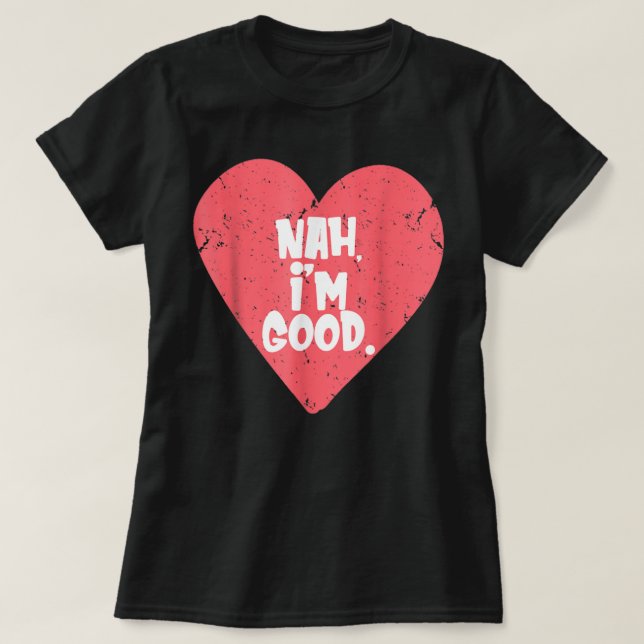 Funny Anti Valentine's Day Shirt (Heart Image) Nah (Design Front)