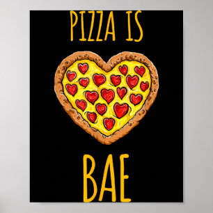 Funny Anti-valentines Pizza Is My Bae  Poster
