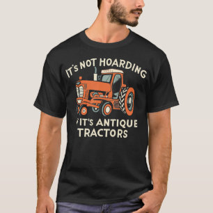 Funny Antique Tractor Collector Farmer Enthusiast T-Shirt