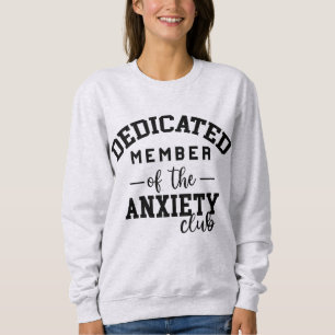 Funny anxiety club sweatshirt