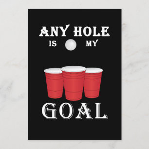 Funny Any Hole Is My Goal Frat Beer Pong Invitation