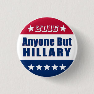Funny   Anyone But Hillary   Election 2016 3 Cm Round Badge