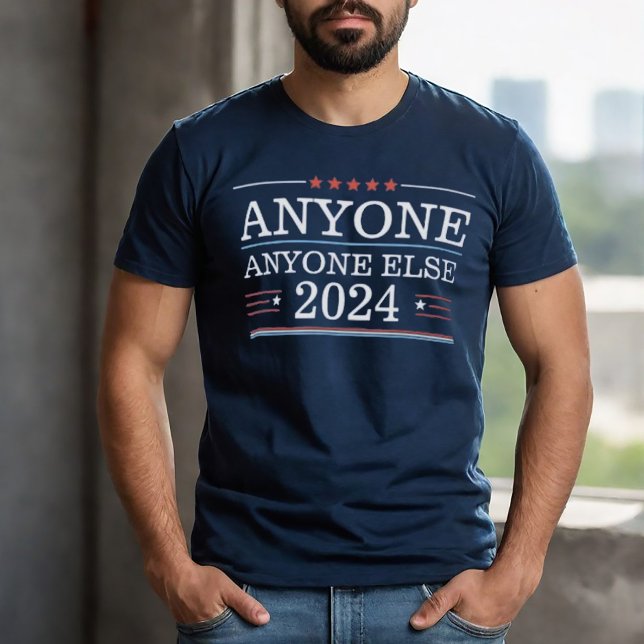 Funny Anyone Else 2024 Election  T-Shirt (Funny Anyone Else 2024 Election Tshirt)