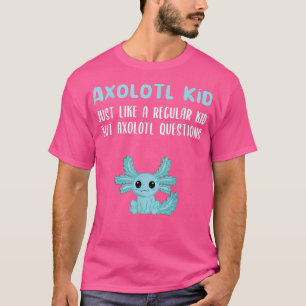Funny Aolotl Kid Aolotl Questions Cute Aolotl s  T-Shirt