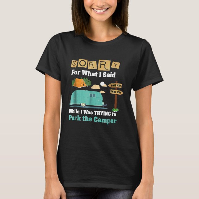 Funny Apology Sorry Camping Camper Trailer T-Shirt (Front)