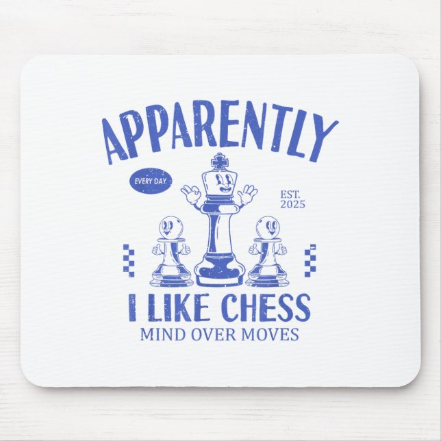 Funny Apparently, I Like Chess  Mouse Pad (Front)