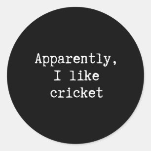 Funny Apparently I Like Cricket Mom Dad Sister Bro Classic Round Sticker