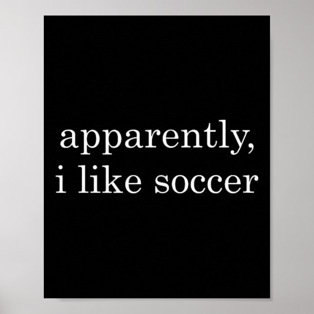 Funny Apparently, I Like Soccer _1  Poster (Front)