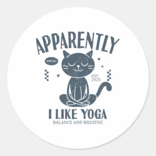 Funny Apparently, I Like Yoga Cat Namaste Classic Round Sticker